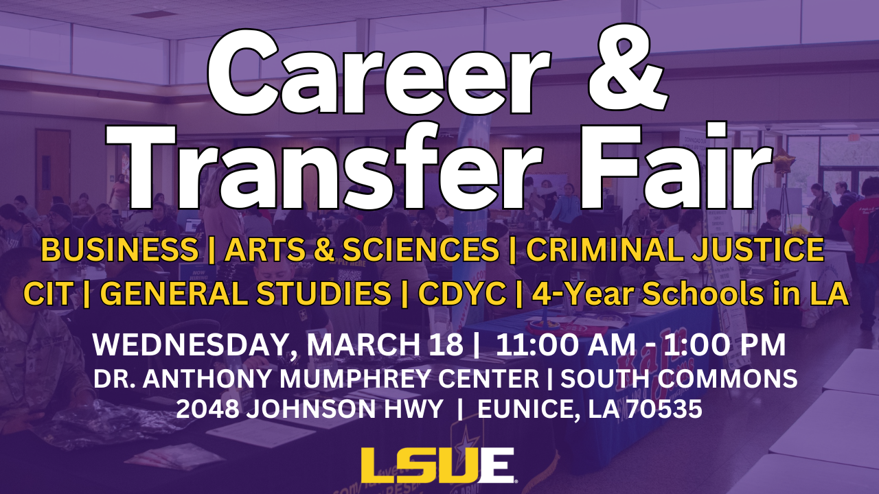 A promotional flyer with a purple overlay shows a crowded indoor career fair with students and representatives at tables. Large text reads “Career & Transfer Fair.” Below, programs listed include Business, Arts & Sciences, Criminal Justice, CIT, General Studies, CDYC, and four-year schools in Louisiana. Event details read: “Wednesday, March 18, 11:00 AM–1:00 PM, Dr. Anthony Mumphrey Center, South Commons, 2048 Johnson Hwy, Eunice, LA 70535.” The LSUE logo appears at the bottom.