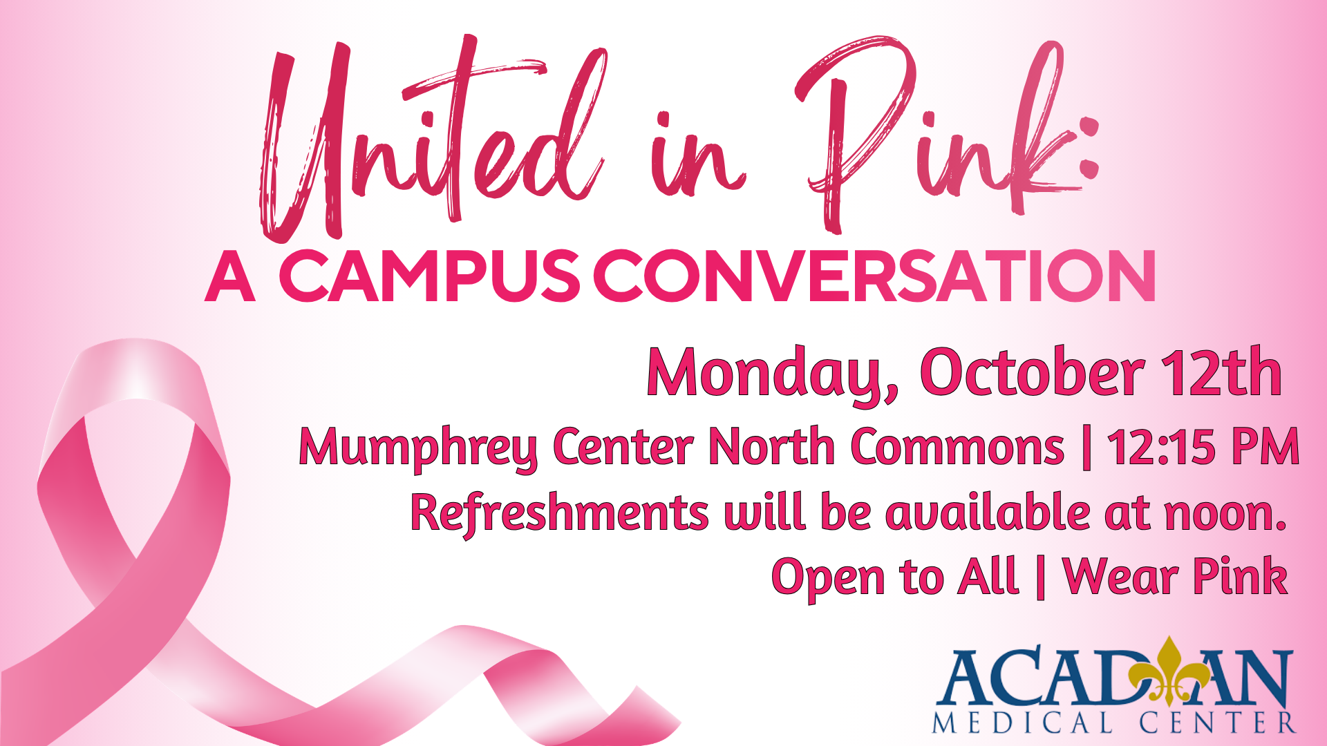 United in Pink: A Campus Conversation Pink-themed flyer for “United in Pink: A Campus Conversation” on Monday, October 12 at 12:15 PM in the Mumphrey Center North Commons. Refreshments will be available at noon, the event is open to all, and attendees are encouraged to wear pink.