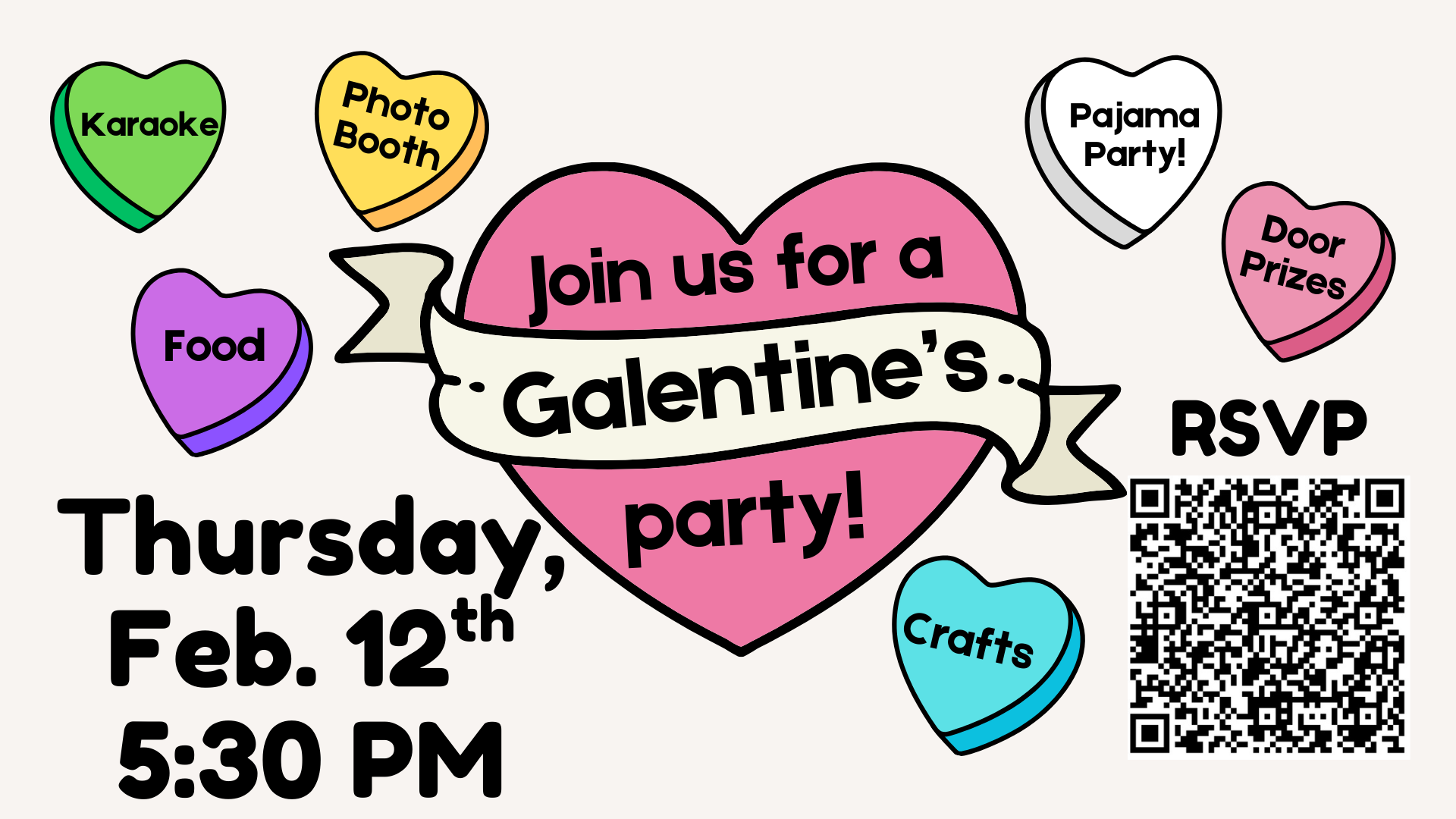 A colorful Galentine’s Day event flyer features a large pink heart in the center with a cream-colored ribbon across it that reads, “Join us for a Galentine’s party!” Surrounding the heart are candy heart graphics labeled “Karaoke,” “Photo Booth,” “Food,” “Crafts,” “Pajama Party!,” and “Door Prizes.” The event details at the bottom read, “Thursday, Feb. 12th, 5:30 PM.” On the right side of the flyer, the word “RSVP” appears above a QR code for registration.